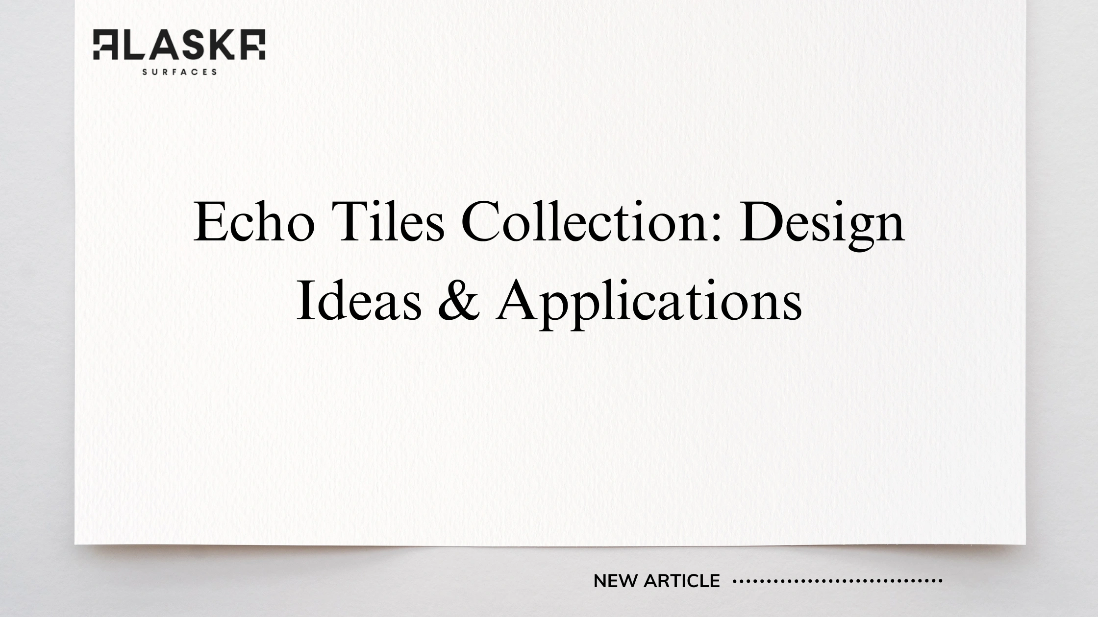 Echo Tiles Collection: Design Ideas & Applications