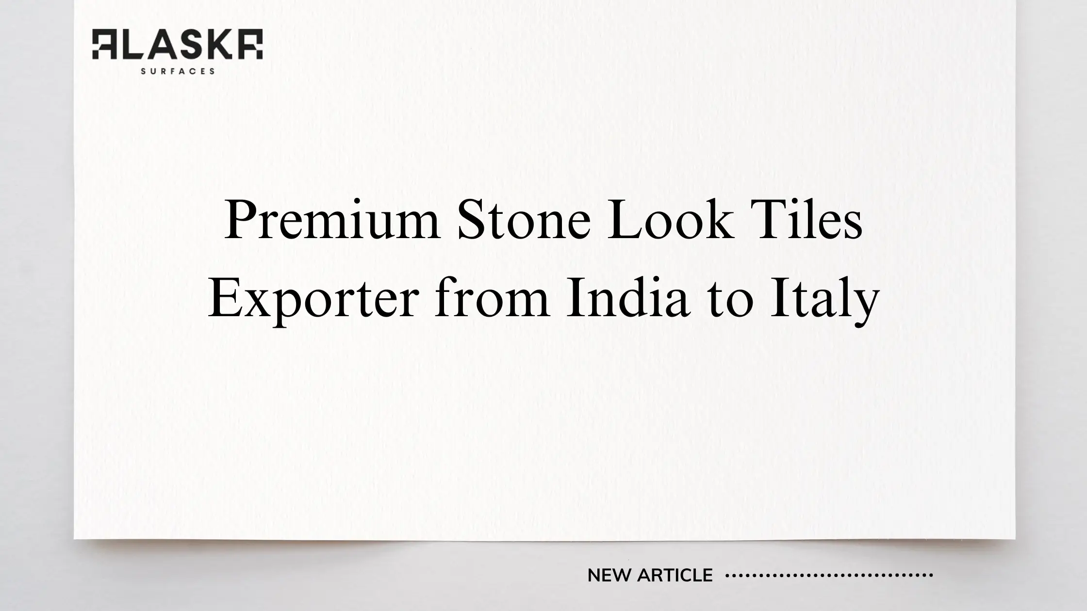Premium Stone Look Tiles Exporter from India to Italy